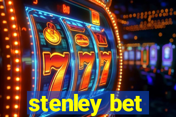 stenley bet