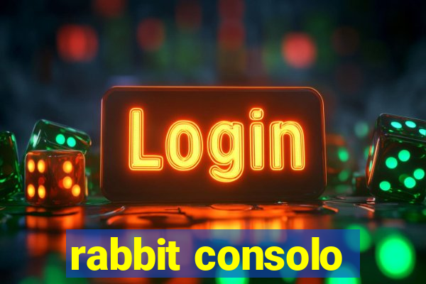 rabbit consolo