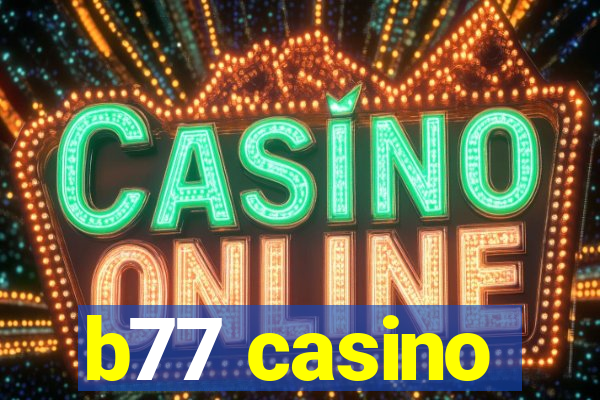 b77 casino