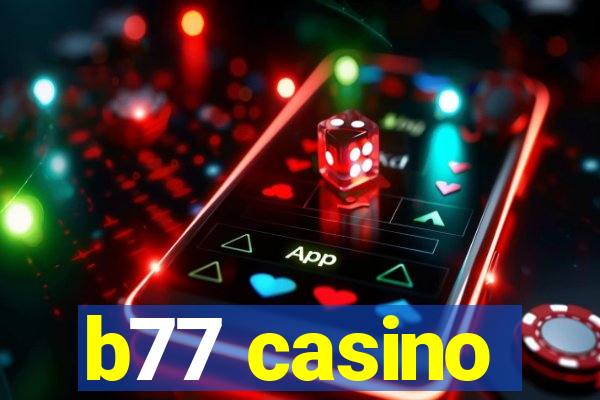 b77 casino