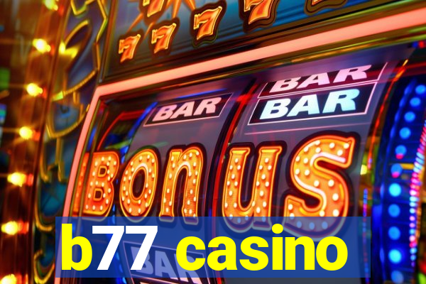 b77 casino