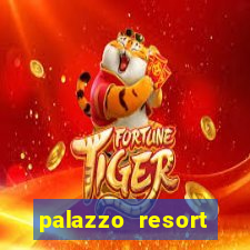 palazzo resort hotel & casino