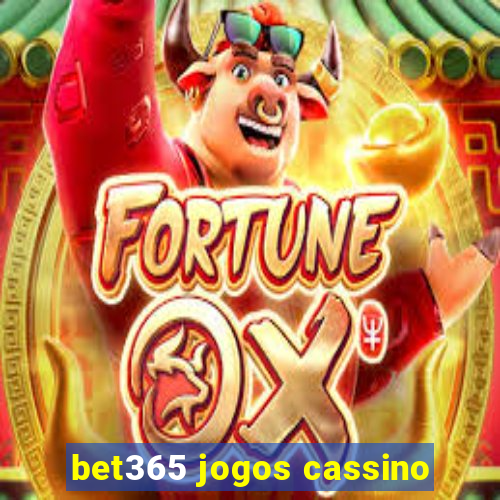 bet365 jogos cassino