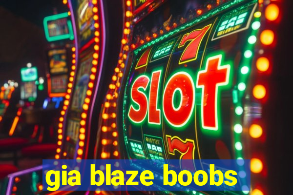 gia blaze boobs