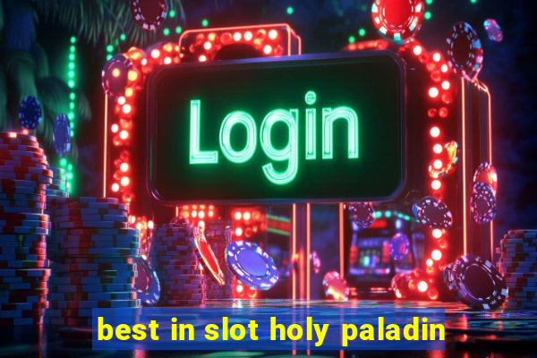 best in slot holy paladin