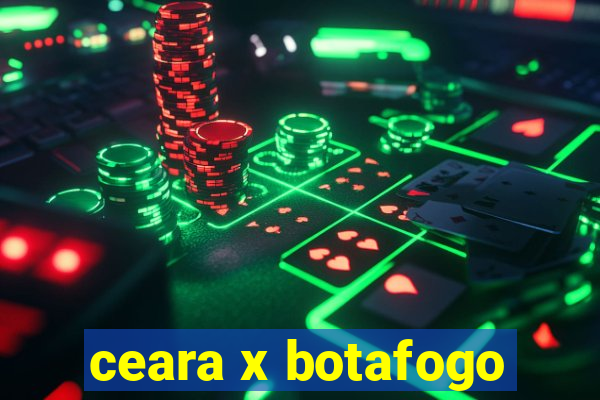 ceara x botafogo