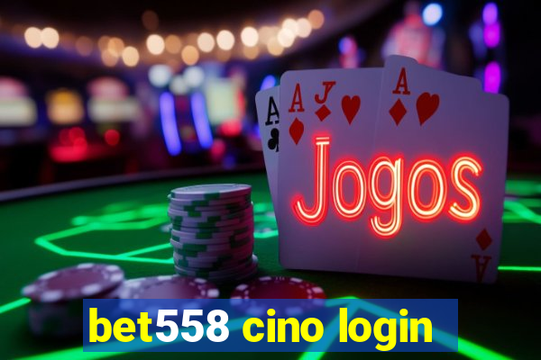 bet558 cino login