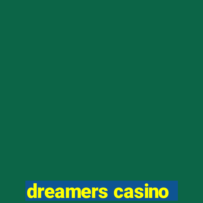 dreamers casino