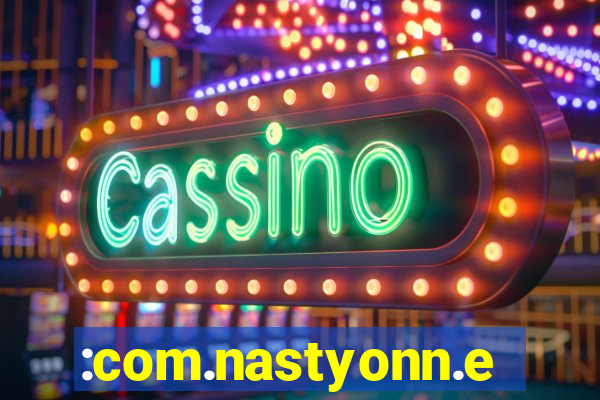 :com.nastyonn.esportes.apostas.online.casino.jogos