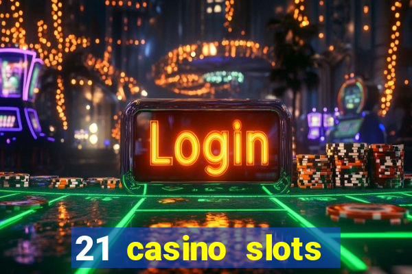 21 casino slots promo code