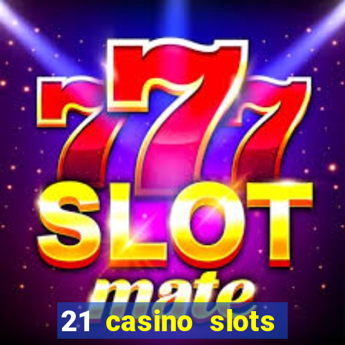 21 casino slots promo code