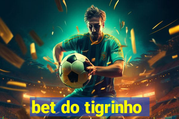 bet do tigrinho