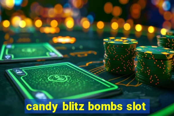 candy blitz bombs slot