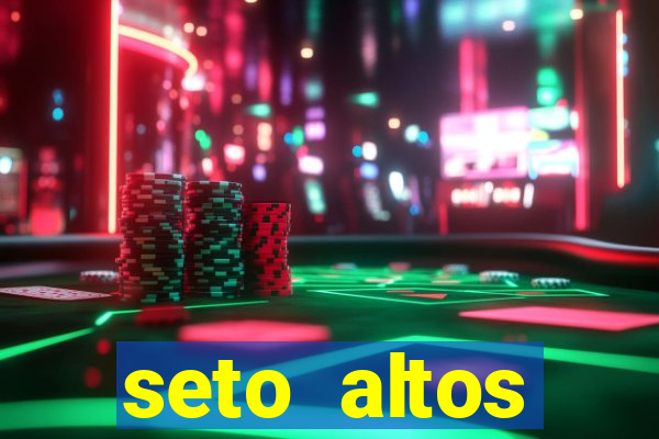 seto altos parâmetros significado