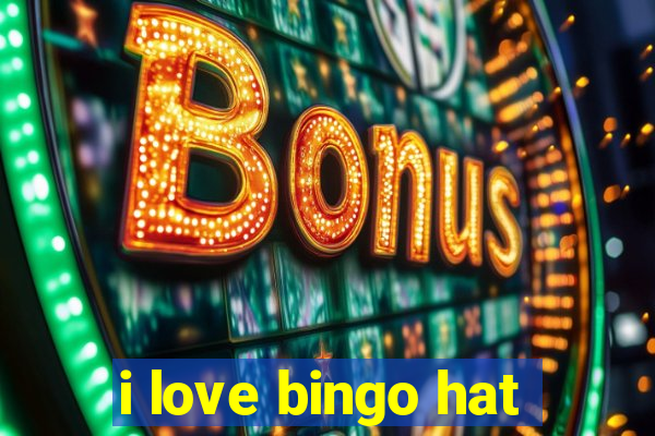 i love bingo hat