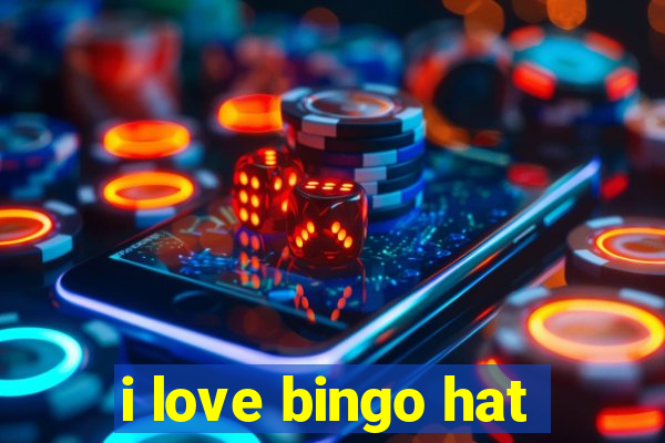 i love bingo hat