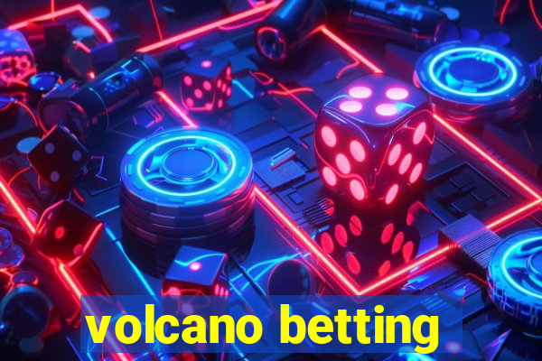 volcano betting