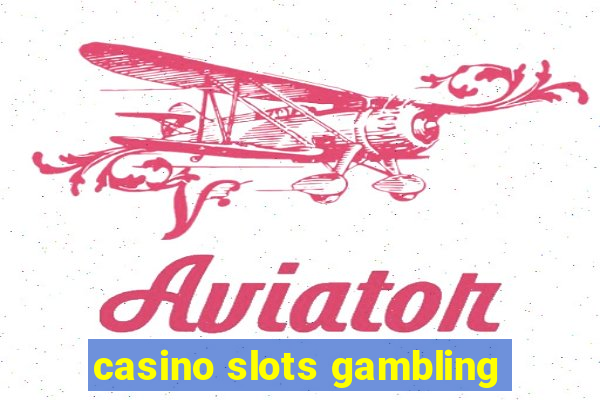 casino slots gambling