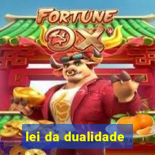 lei da dualidade