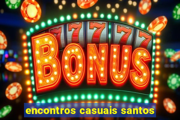 encontros casuais santos