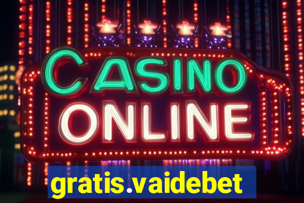 gratis.vaidebet