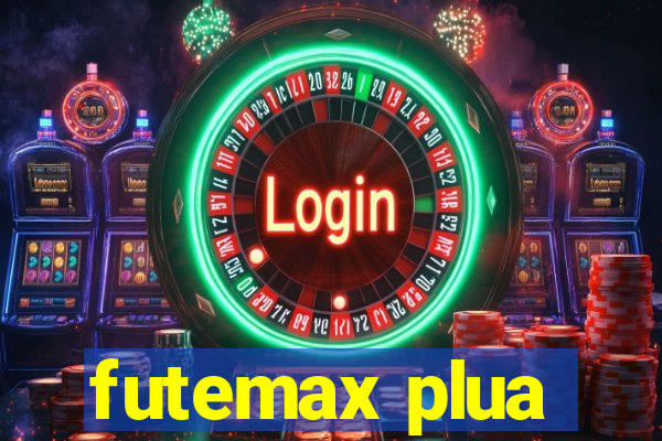 futemax plua