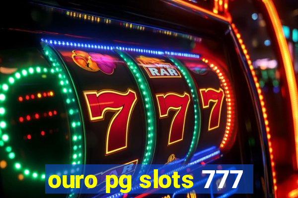 ouro pg slots 777