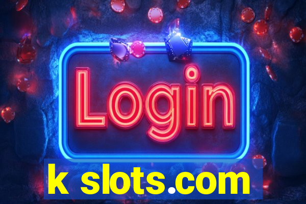 k slots.com