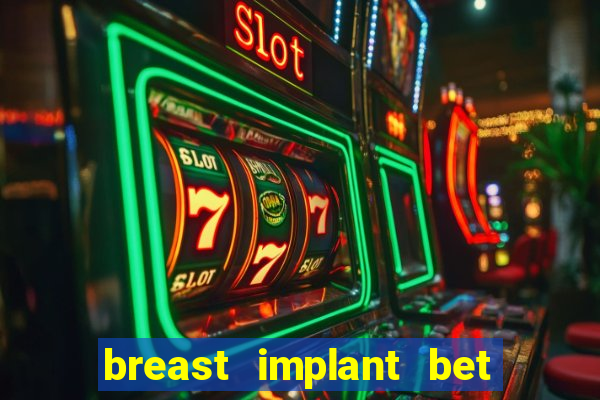 breast implant bet results in lawsuit for payment