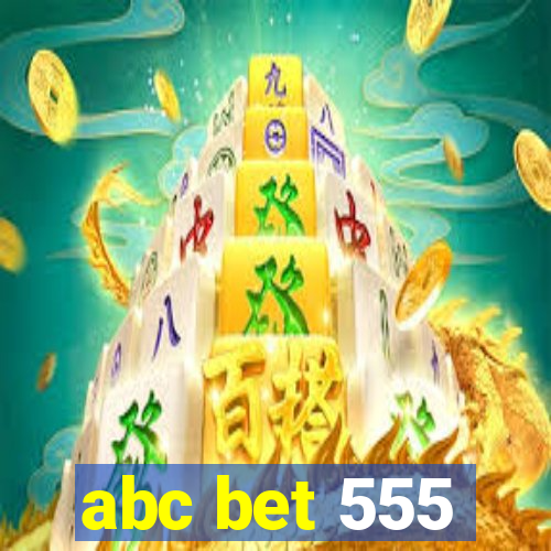 abc bet 555