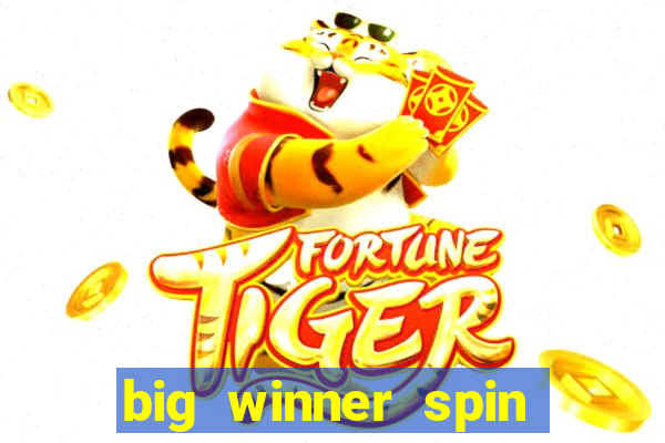 big winner spin and win money