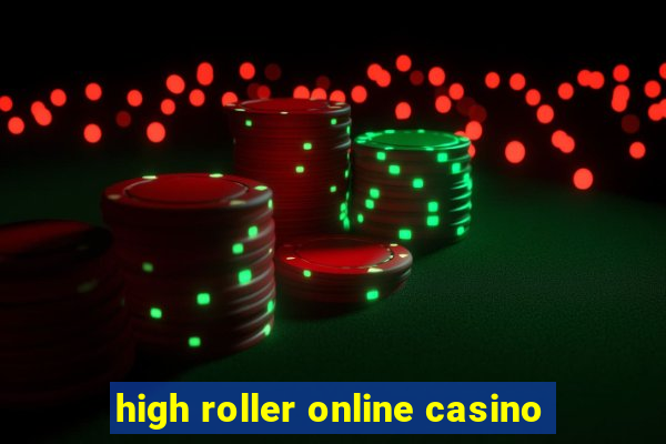 high roller online casino