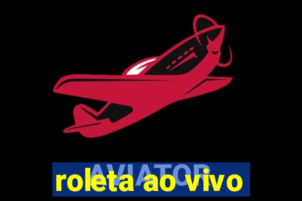 roleta ao vivo