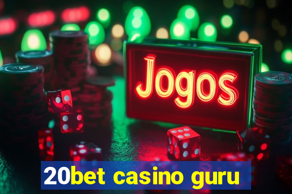 20bet casino guru