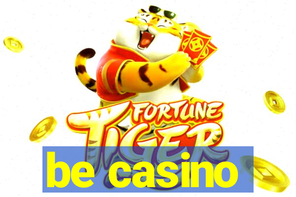 be casino