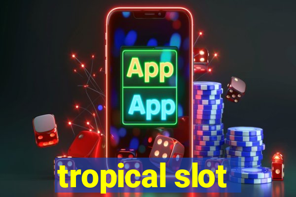 tropical slot