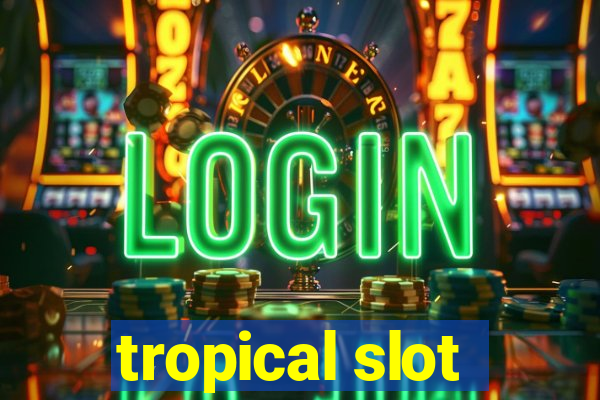 tropical slot