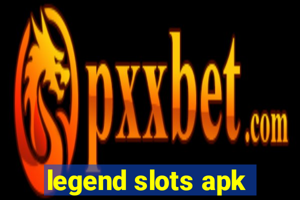 legend slots apk