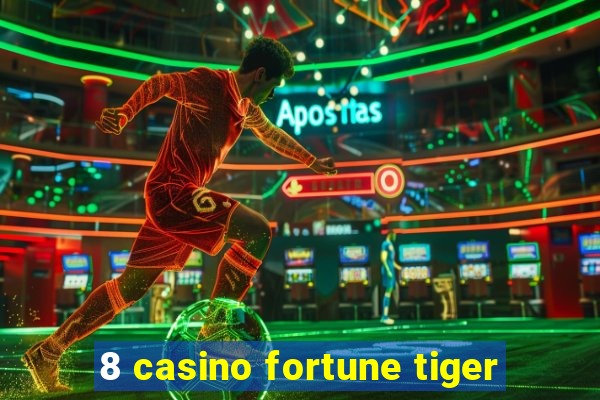 8 casino fortune tiger