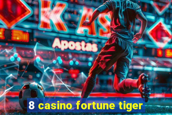 8 casino fortune tiger