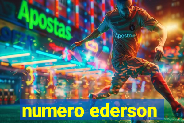 numero ederson