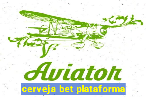 cerveja bet plataforma