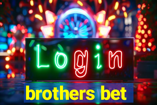 brothers bet