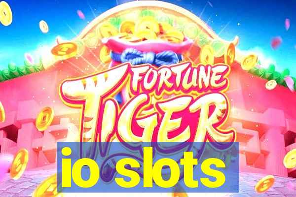 io slots