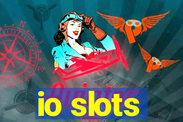 io slots