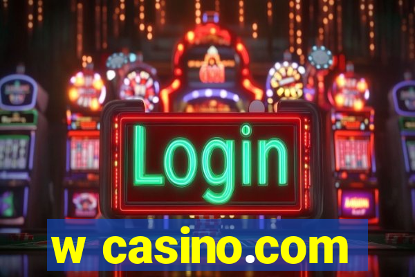 w casino.com