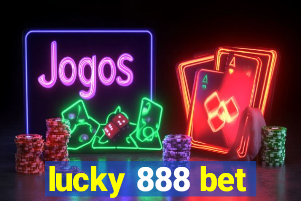 lucky 888 bet