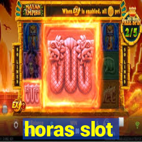 horas slot