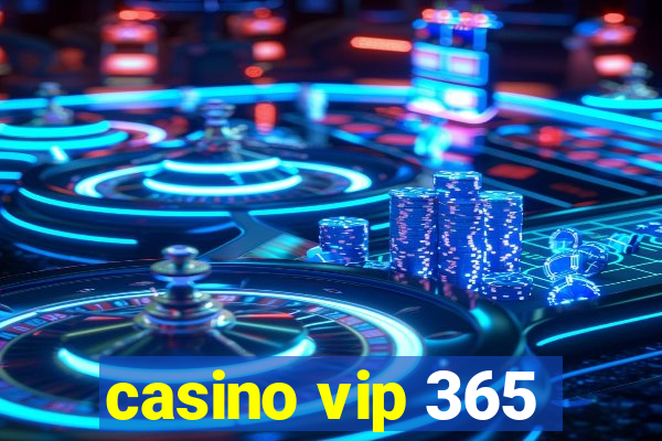 casino vip 365