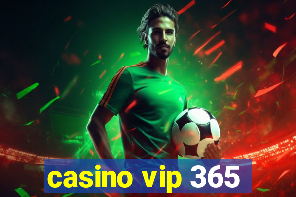 casino vip 365